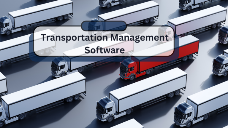 Transportation Management Software for Your Fleet Business