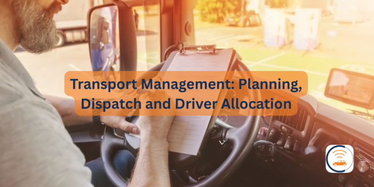 Transport Management Software for Planning, Dispatching and Allocating Truck Drivers