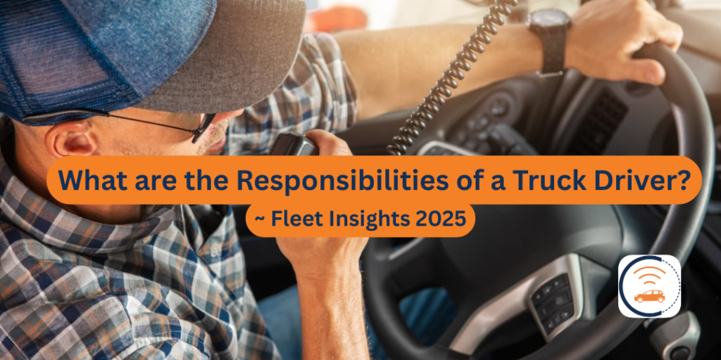 What are the Responsibilities of a Truck Driver?